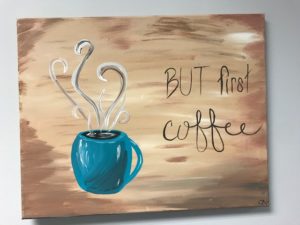But 1st Coffee! @ Fun with Canvas | Manassas | Virginia | United States